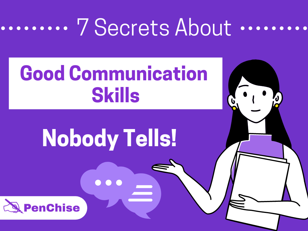 7 Secrets About Good Communication Skills That Nobody Will Tell You!