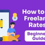 How to Set Freelance Rates in 2023: Best Tips  For Beginners