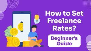 Read more about the article How to Set Freelance Rates in 2023: Best Tips  For Beginners