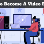 How To Become A Video Editor? (Best 2023 Career Guide)