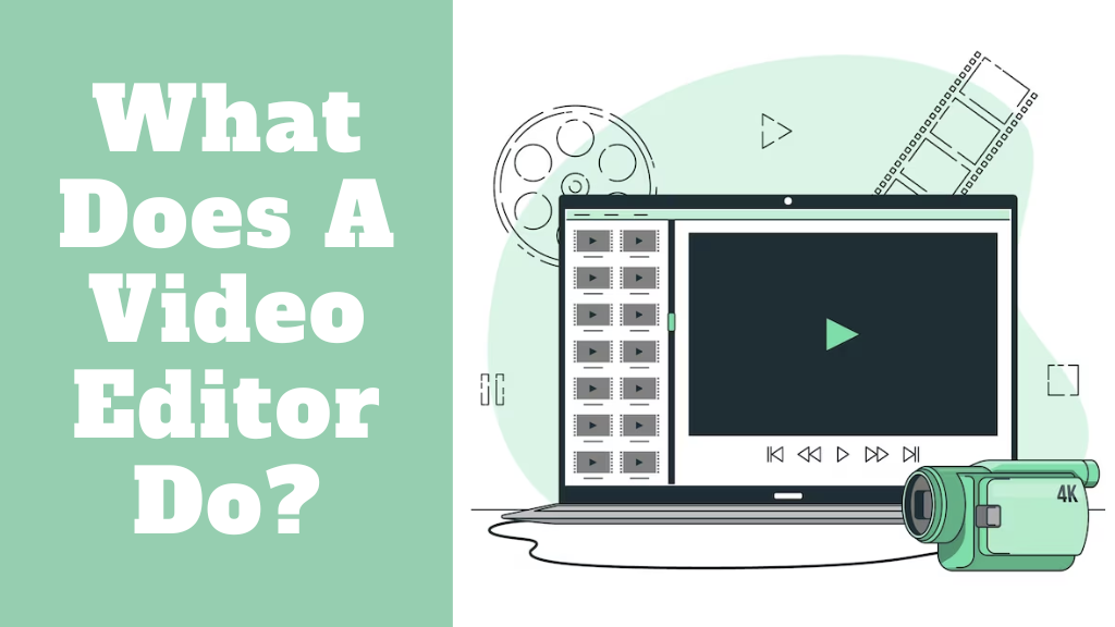 What Does A Video Editor Do?