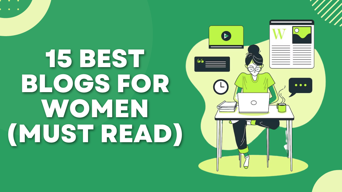 Read more about the article 15 Best Blogs For Women That You Must Read