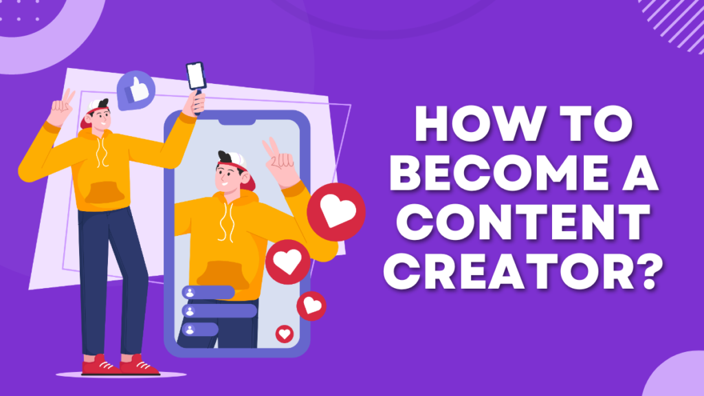 How to Become a Content Creator?