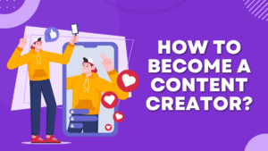 Read more about the article How to Become a Content Creator in 2023?