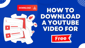 Read more about the article How To Download a YouTube Video For FREE: 5 Super Easy Methods in 2024