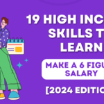 19 High Income Skills to Learn in 2024 (Make a 6-Figure Salary)