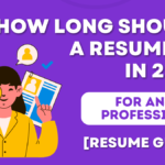 How Long Should a Resume Be in 2024 [For Any Profession + Experience Level]