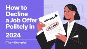 Read more about the article How to Decline a Job Offer Politely in 2024 (Tips + Examples) 