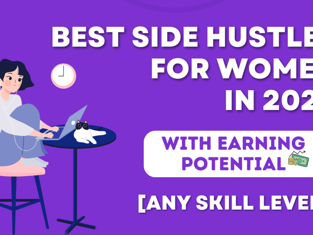 Best Side Hustles For Women in 2024